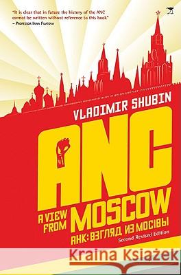 ANC: A View from Moscow Vladimir Shubin 9781770096318