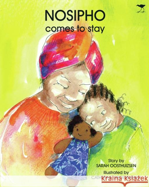 Nosipho comes to stay Oosthuizsen, Sarah 9781770098343 Thandi and Nosipho Series