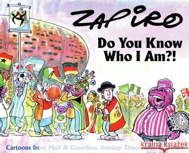 Do you know who I am?! Zapiro 9781770098794 Jacana Media