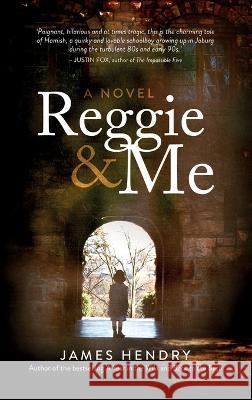 Reggie and Me James Hendry 9781770108202 Pan MacMillan