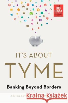 It's About Tyme: Banking Beyond Borders Adrian Saville Bruce Whitfield 9781770109834