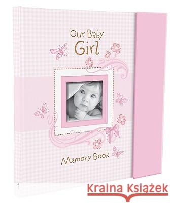 Our Baby Girl Memory Book Christian Art Gifts 9781770364172 Christian Art Gifts Inc