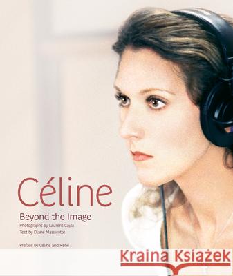 Céline: Beyond the Image Cayla, Laurent 9781770410923 ECW Press