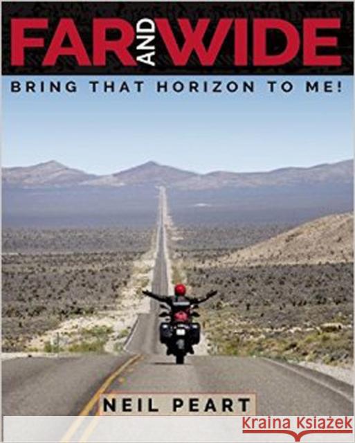 Far and Wide: Bring that Horizon to Me! Neil Peart 9781770413481 ECW Press,Canada