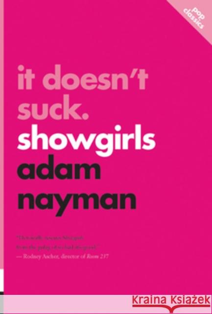 It Doesn't Suck: Showgirls Nayman, Adam 9781770414402
