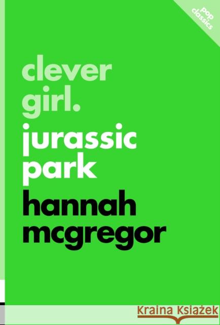 Clever Girl: Jurassic Park Hannah McGregor 9781770417397