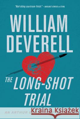 The Long-Shot Trial: An Arthur Beauchamp Thriller William Deverell 9781770417540
