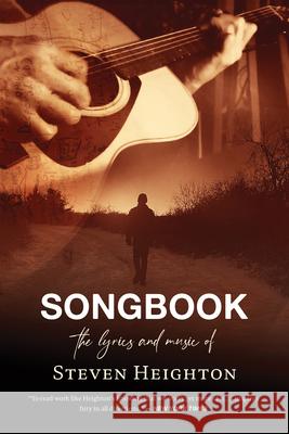 Songbook: The Lyrics and Music of Steven Heighton Steven Heighton 9781770417717 ECW Press,Canada