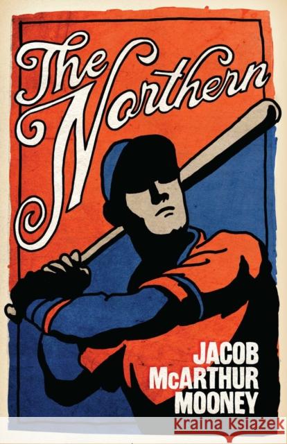 The Northern Jacob McArthur Mooney 9781770417823 ECW Press