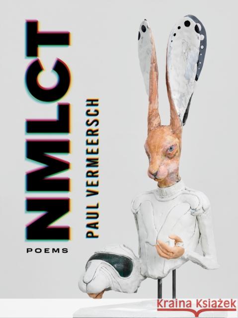 NMLCT: Poems Paul Vermeersch 9781770418356 Misfit Book