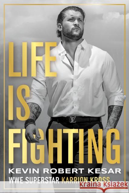 Life is Fighting Kevin Kesar 9781770418493 ECW Press