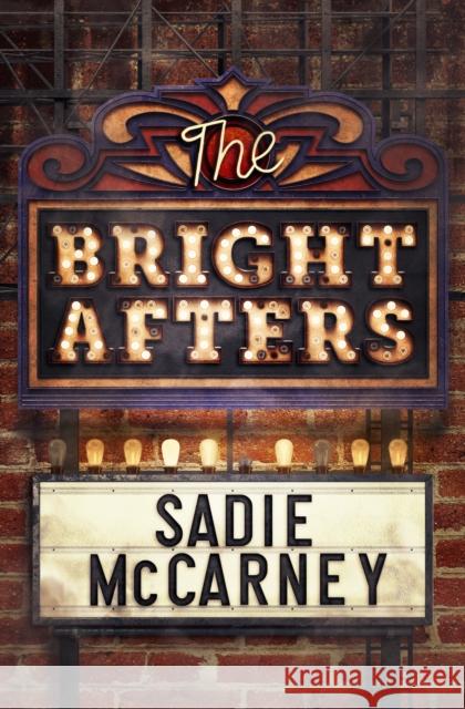 The Bright Afters Sadie McCarney 9781770418523 Misfit Book