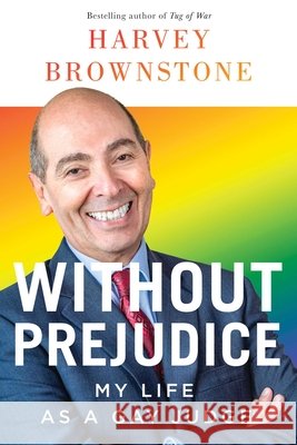 Without Prejudice: My Life as a Gay Judge Harvey Brownstone 9781770418783 ECW Press