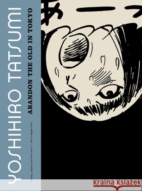 Abandon the Old in Tokyo Yoshihiro Tatsumi 9781770460775