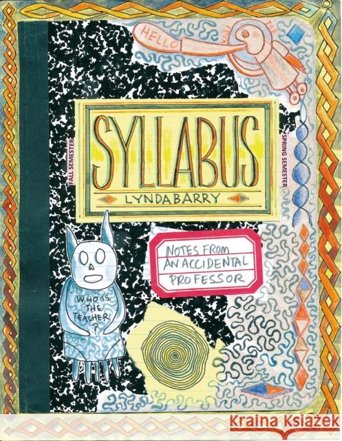 Syllabus: Notes from an Accidental Professor Lynda Barry 9781770461611 Drawn and Quarterly