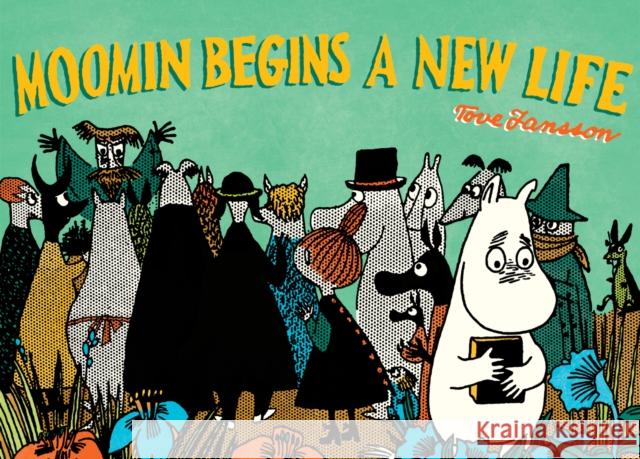 Moomin Begins a New Life Tove Jansson 9781770462717