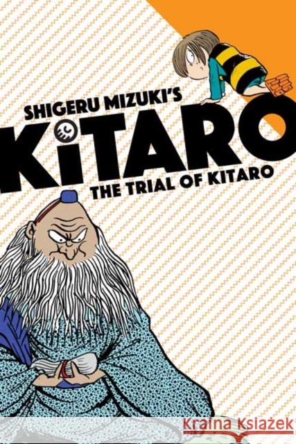 The Trial of Kitaro Shigeru Mizuki 9781770463325