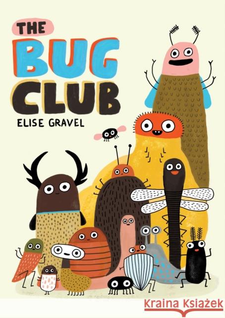 The Bug Club Elise Gravel 9781770464155