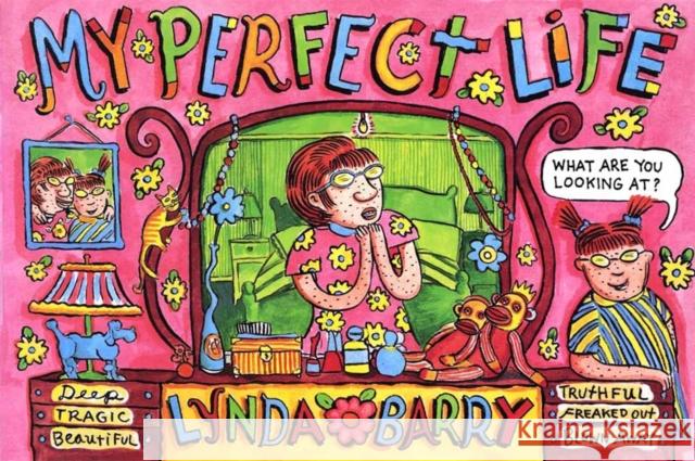 My Perfect Life Lynda Barry 9781770465657