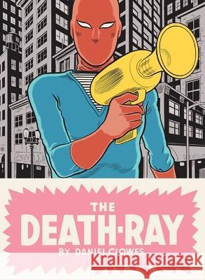 The Death-Ray Daniel Clowes 9781770466753