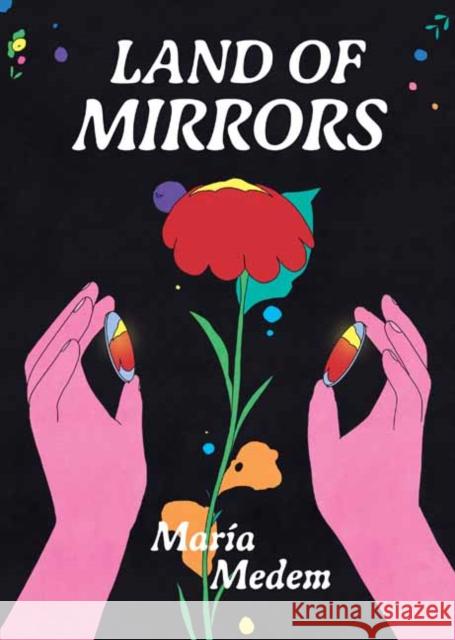 Land of Mirrors Maria Medem Aleshia Jensen Daniela Ortiz 9781770467545