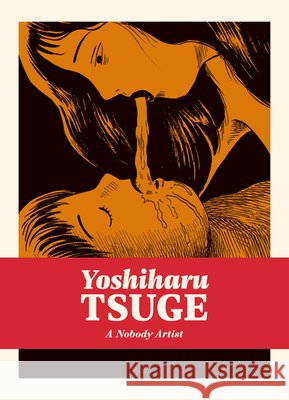 A Nobody Artist Yoshiharu Tsuge 9781770468597 Drawn & Quarterly