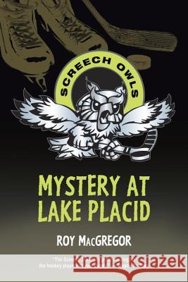Mystery at Lake Placid Roy MacGregor 9781770494138 