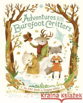 Adventures with Barefoot Critters White, Teagan 9781770496248