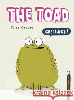 The Toad Elise Gravel 9781770496675 Tundra Books