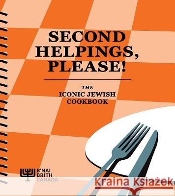 Second Helpings, Please!: The Iconic Jewish Cookbook Norene Gilletz 9781770503311