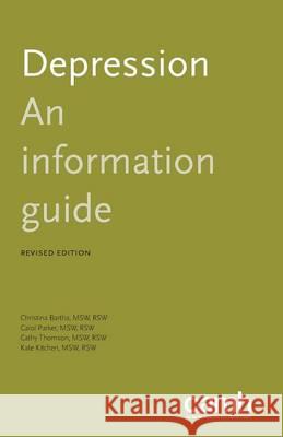 Depression: An Information Guide Christina Bartha Centre for Addiction and Mental Health   Carol Parker 9781770525719 Centre for Addiction and Mental Health