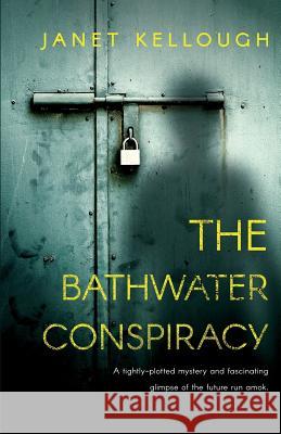 The Bathwater Conspiracy Janet Kellough 9781770531642 EDGE Science Fiction and Fantasy Publishing,