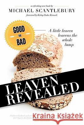 Leaven Revealed Michael Scantlebury 9781770691087 Word Alive Press