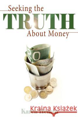 Seeking the Truth about Money Karen Henein 9781770692879 Word Alive Press