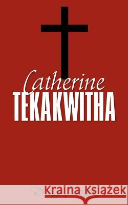 Catherine Tekakwitha Diego Paoletti 9781770693975