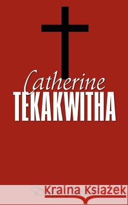 Catherine Tekakwitha Diego Paoletti 9781770697249