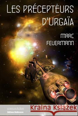 Les précepteurs d'Urgaïa Feuermann, Marc 9781770762176 Editions Dedicaces