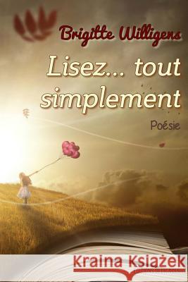 Lisez... tout simplement Willigens, Brigitte 9781770763258 Editions Dedicaces