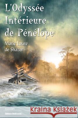 L'Odyssée Intérieure de Pénélope: Les rescapés de l'ouragan Katrina De Shazer, Marie Laure 9781770763913