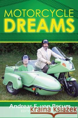 Motorcycle Dreams Andreas F. Von Recum 9781770763975 Editions Dedicaces