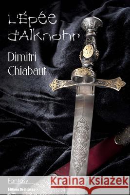 L'Épée d'Alknohr Rollet, Thierry 9781770764118 Editions Dedicaces