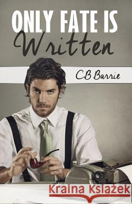 Only Fate Is Written Cb Barrie 9781770764590