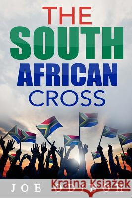 The South African Cross Joe Odiboh 9781770765061 Editions Dedicaces