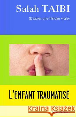 L'enfant traumatisé Taibi, Salah 9781770765818 Editions Dedicaces