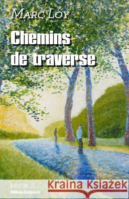 Chemins de traverse Loy, Marc 9781770766143 Editions Dedicaces