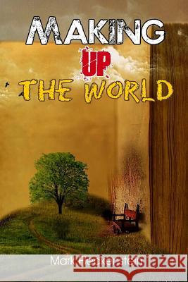 Making Up The World Fleckenstein, Mark 9781770767195 Editions Dedicaces