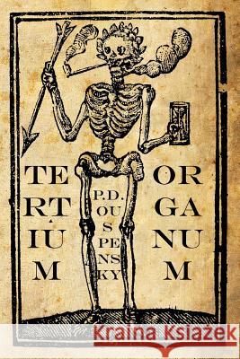 Tertium Organum: The Third Canon of Thought: A Key to the Enigmas of the World P. D. Ouspensky 9781770830011