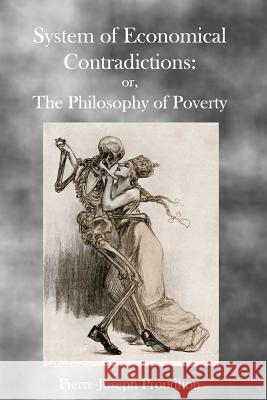 The Philosophy of Poverty Pierre-Joseph Proudhon 9781770830158