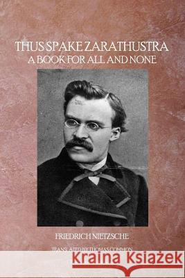 Thus Spake Zarathustra Friedrich Wilhelm Nietzsche 9781770830875 Theophania Publishing