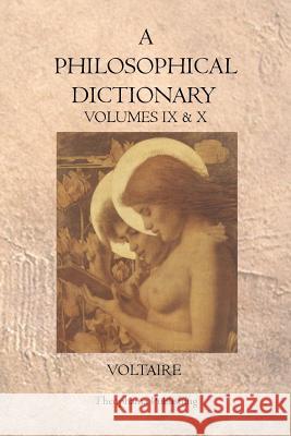 A Philosophical Dictionary: Volumes IX & X Voltaire 9781770831070